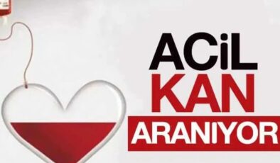 Ameliyat olacak… Acil kan aranıyor…